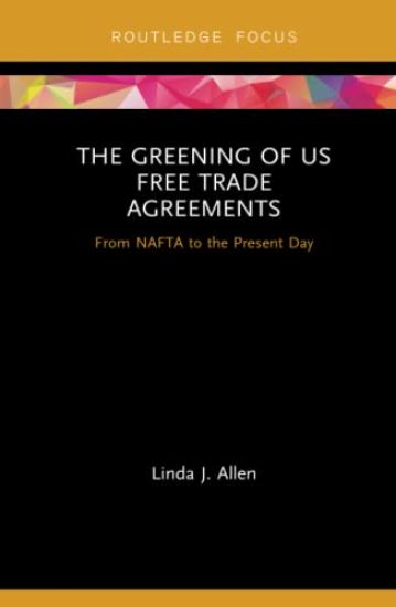 The Greening of US Free Trade Agreements
