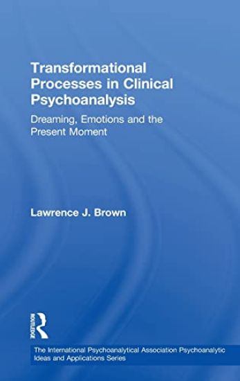 Transformational Processes in Clinical Psychoanalysis