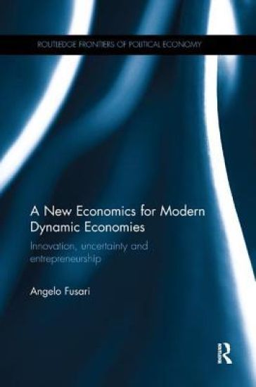 A New Economics for Modern Dynamic Economies