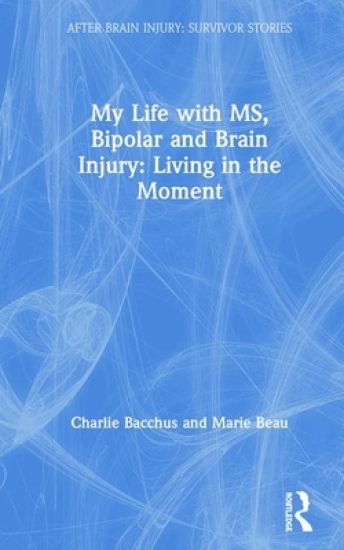 My Life with MS, Bipolar and Brain Injury