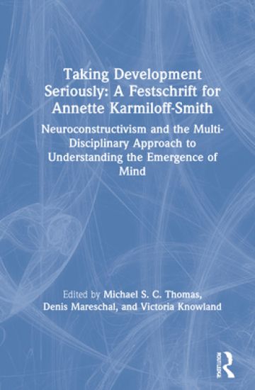 Taking Development Seriously A Festschrift for Annette Karmiloff-Smith
