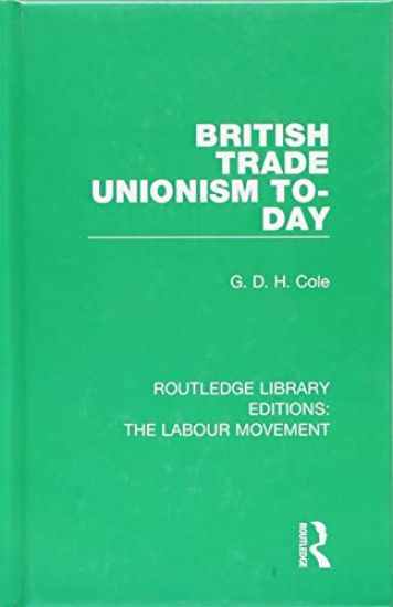 British Trade Unionism To-Day