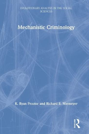 Mechanistic Criminology
