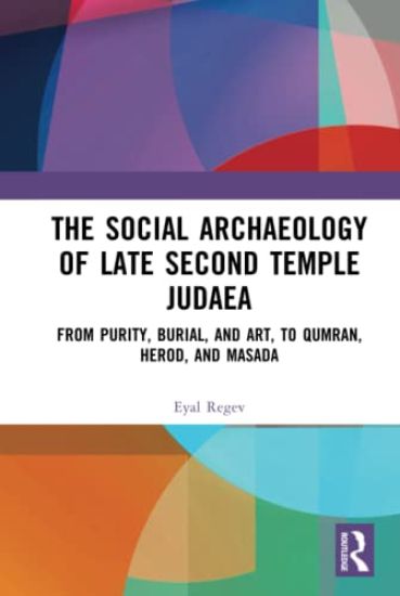 The Social Archaeology of Late Second Temple Judaea