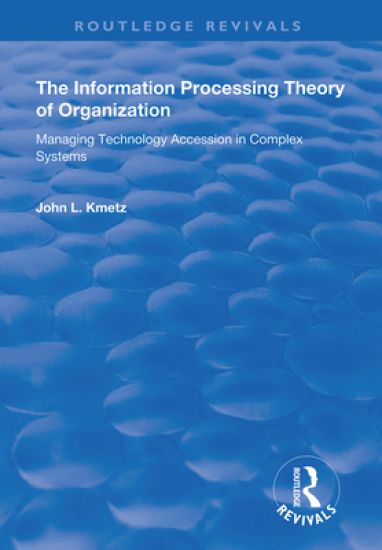 The Information Processing Theory of Organization