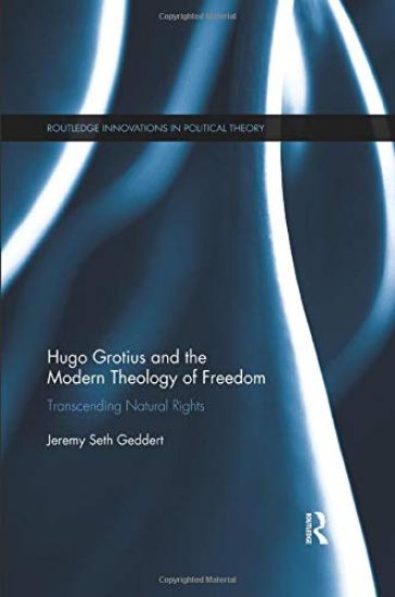 Hugo Grotius and the Modern Theology of Freedom