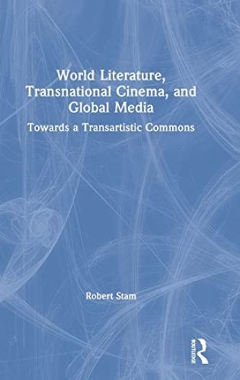 World Literature, Transnational Cinema, and Global Media