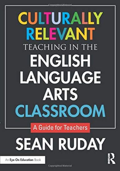 Culturally Relevant Teaching in the English Language Arts Classroom