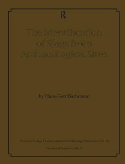 The Identification of Slags from Archaeological Sites