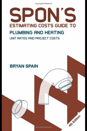 Spon's Estimating Costs Guide to Plumbing and Heating