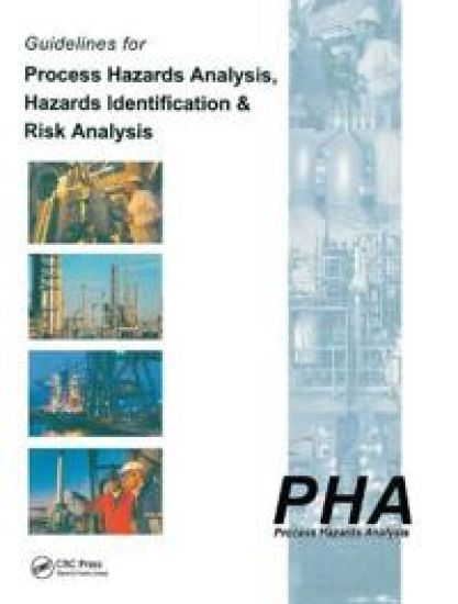 Guidelines for Process Hazards Analysis (PHA, HAZOP), Hazards Identification, and Risk Analysis