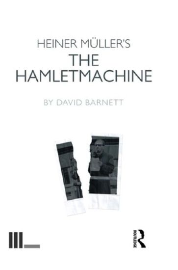 Heiner Müller's The Hamletmachine