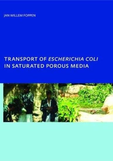 Transport of Escherichia coli in Saturated Porous Media
