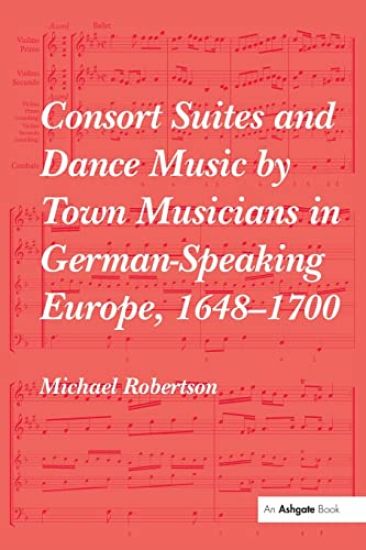 Consort Suites and Dance Music by Town Musicians in German-Speaking Europe, 1648–1700