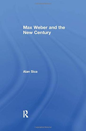 Max Weber and the New Century