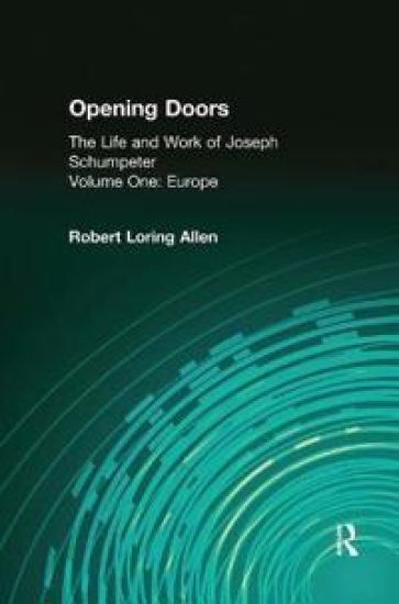 Opening Doors: Life and Work of Joseph Schumpeter