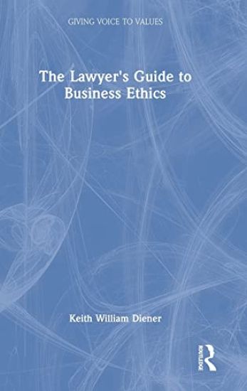 The Lawyer's Guide to Business Ethics