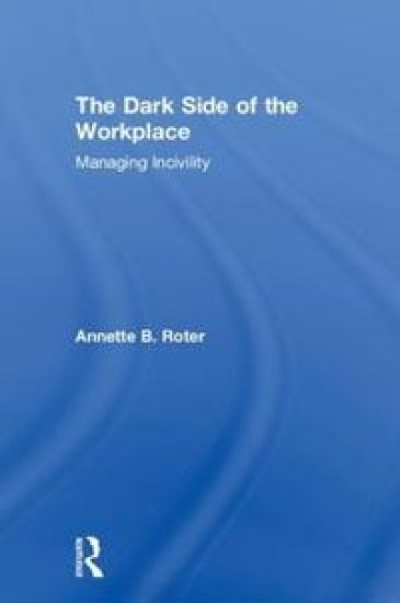 The Dark Side of the Workplace