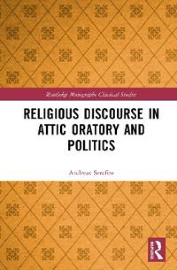 Religious Discourse in Attic Oratory and Politics
