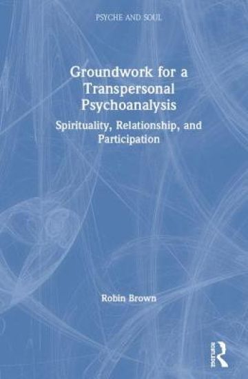 Groundwork for a Transpersonal Psychoanalysis