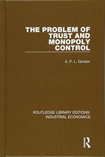 The Problem of Trust and Monopoly Control