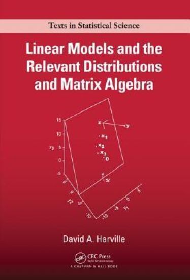 Linear Models and the Relevant Distributions and Matrix Algebra
