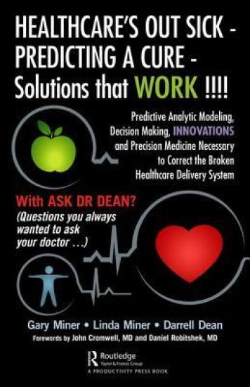 HEALTHCARE's OUT SICK - PREDICTING A CURE - Solutions that WORK !!!!