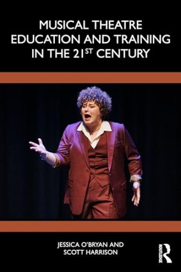 Musical Theatre Education and Training in the 21st Century