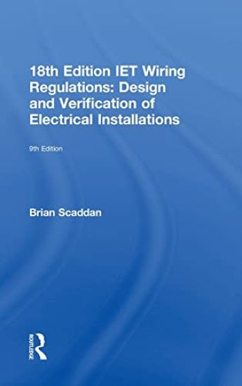 IET Wiring Regulations: Design and Verification of Electrical Installations