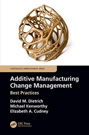 Additive Manufacturing Change Management