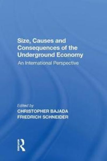 Size, Causes and Consequences of the Underground Economy