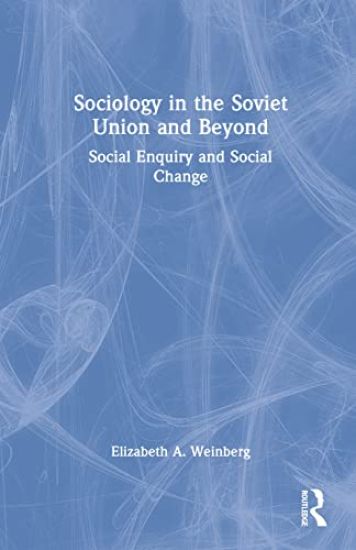Sociology in the Soviet Union and Beyond