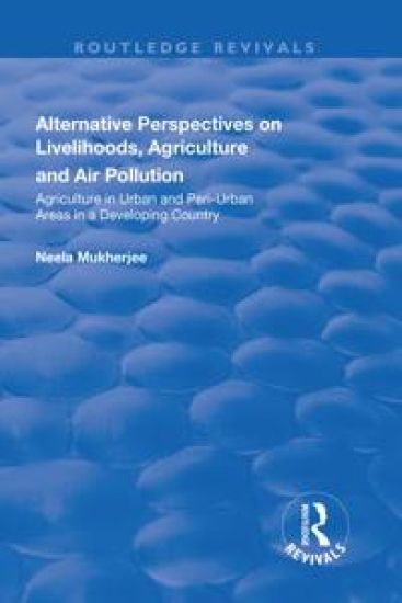 Alternative Perspectives on Livelihoods, Agriculture and Air Pollution