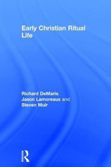 Early Christian Ritual Life