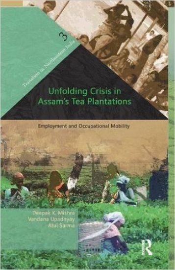 Unfolding Crisis in Assam's Tea Plantations