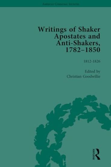 Writings of Shaker Apostates and Anti-Shakers, 1782–1850