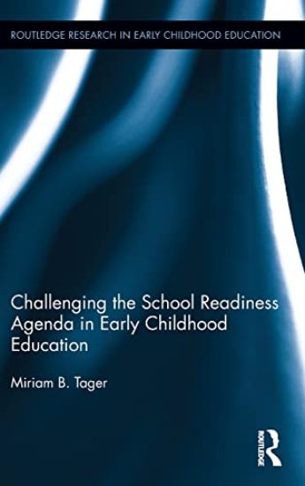 Challenging the School Readiness Agenda in Early Childhood Education