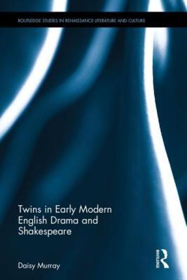 Twins in Early Modern English Drama and Shakespeare