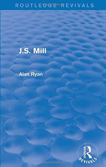 J.S. Mill (Routledge Revivals)