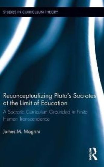 Reconceptualizing Plato’s Socrates at the Limit of Education