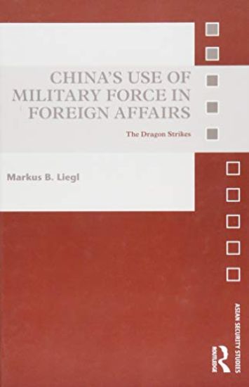 China’s Use of Military Force in Foreign Affairs