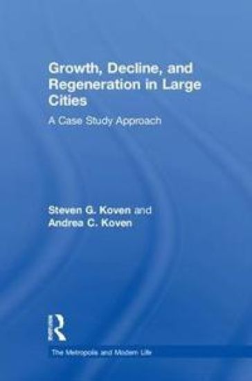 Growth, Decline, and Regeneration in Large Cities