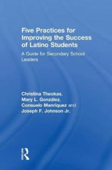 Five Practices for Improving the Success of Latino Students