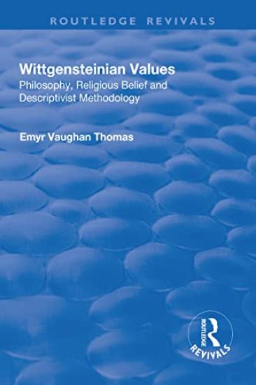 Wittgensteinian Values: Philosophy, Religious Belief and Descriptivist Methodology