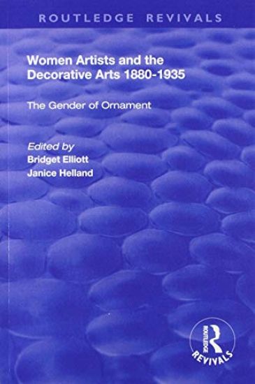 Women Artists and the Decorative Arts 1880-1935