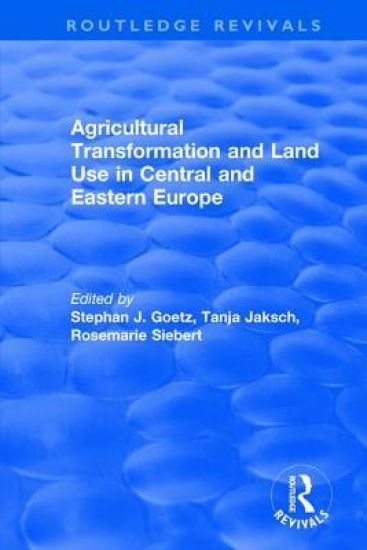 Agricultural Transformation and Land Use in Central and Eastern Europe