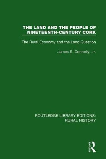 The Land and the People of Nineteenth-Century Cork