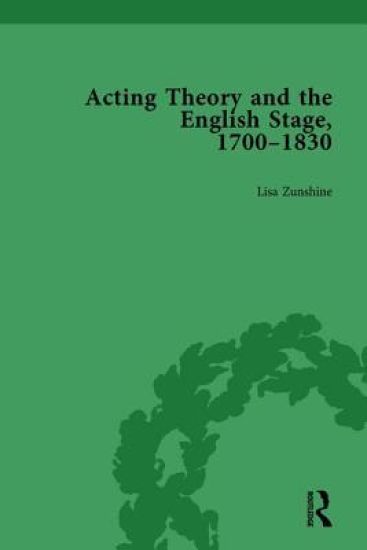 Acting Theory and the English Stage, 1700-1830 Volume 3