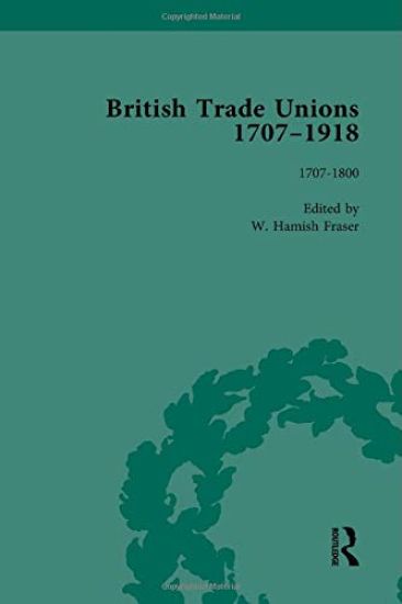 British Trade Unions, 1707–1918, Part I, Volume 1