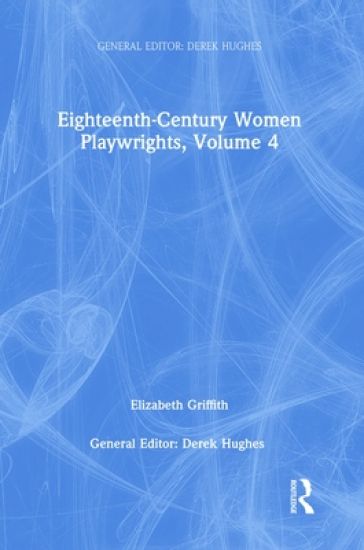 Eighteenth-Century Women Playwrights, vol 4
